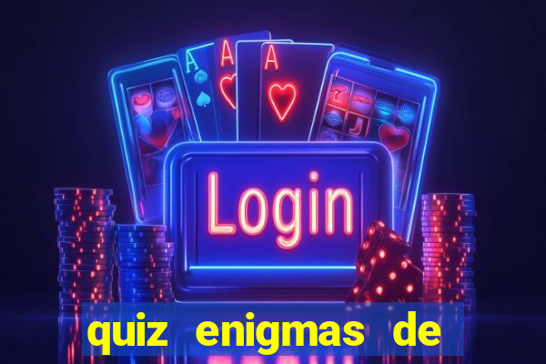 quiz enigmas de detetive enigmas de detetive com resposta